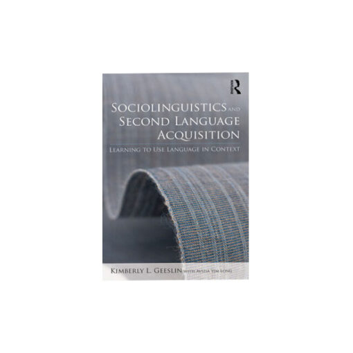 کتاب Sociolinguistics and Second Language Acquisition Learning to Use Language in Context