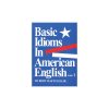 کتاب Basic Idioms in American English Book 1