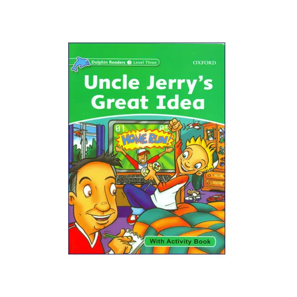 کتاب Dolphin Readers 3 Uncle Jerrys Great Idea