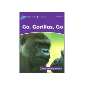 کتاب Dolphin Readers. Level 4: Go Gorillas Go