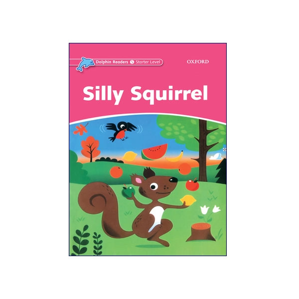 کتاب Dolphin Readers Starter Silly Squirrel