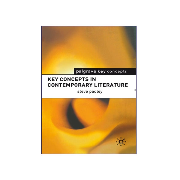 KEY CONCEPTS IN CONTEMPORARY LITERATURE