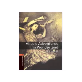 Oxford Bookworms 2: Alice’s Adventures in Wonderland