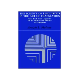 The Science of Linguistics in the Art of Translation
