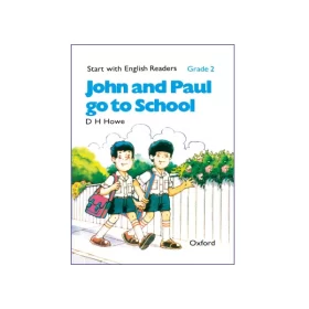 Start with English Readers. Grade 2: John and Paul go to School