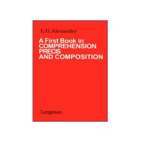 تصویر روی جلد کتاب A First Book in Comprehension Precis and Composition