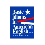 تصویر روی جلد کتاب Basic Idioms in American English Book 1