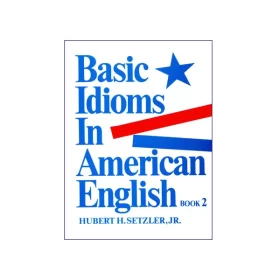 Basic Idioms in American English 2