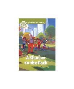کتاب Oxford Read and Imagine 3 A Shadow on the Park
