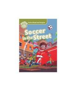 کتاب Oxford Read and Imagine 3 Soccer in the Street