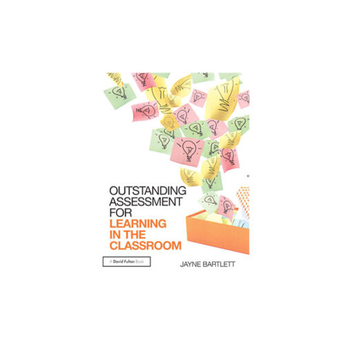 OUTSTANDING ASSESSMENT FOR LEARNING IN THE CLASSROOM