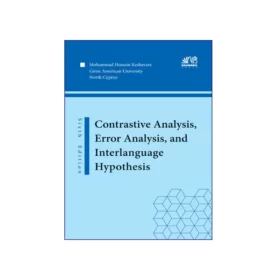 Contrastive Analysis, Error Analysis, And Interlanguage Hypothesis 6th Edition