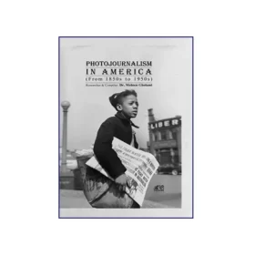 تصویر روی جلد کتاب Photojournalism In America From 1850s to 1950s