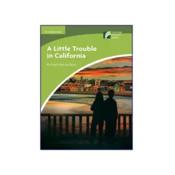 Cambridge Readers 5 A Little Trouble in California