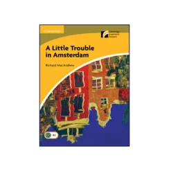 تصویر روی جلد کتاب Cambridge Readers 2 A Little Trouble In Amsterdam